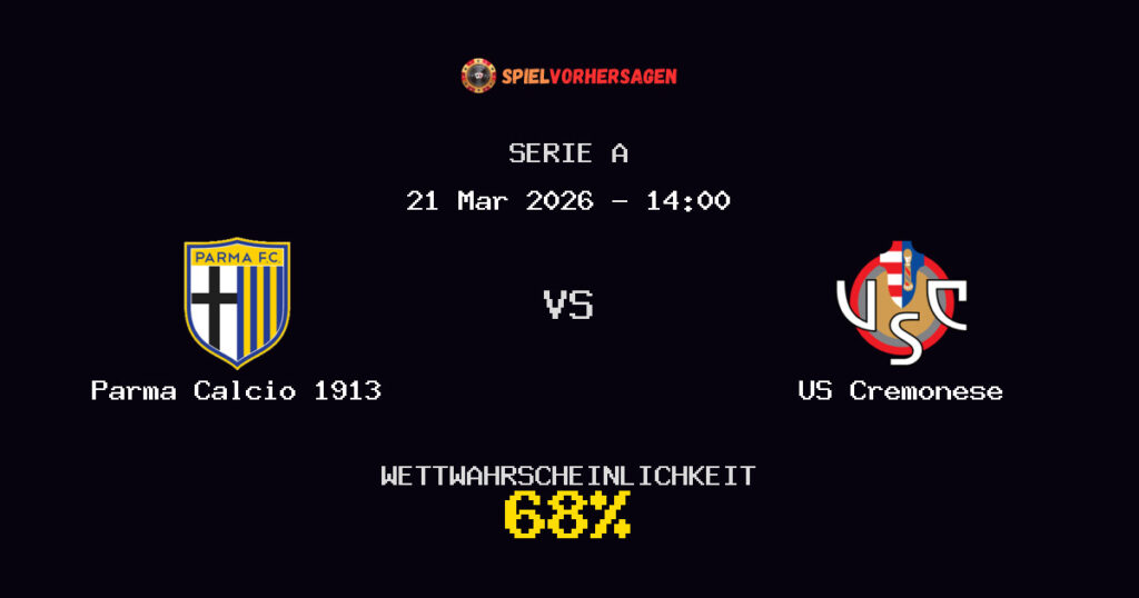 Parma Calcio 1913 vs US Cremonese Spielvorhersage - Serie A - Wett-Tipps