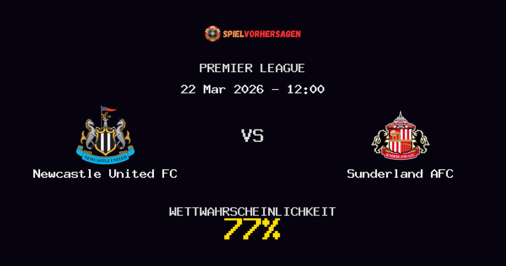 Newcastle United FC vs Sunderland AFC Spielvorhersage - Premier League - Wett-Tipps