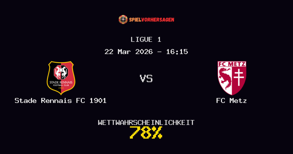 Stade Rennais FC 1901 vs FC Metz Spielvorhersage - Ligue 1 - Wett-Tipps