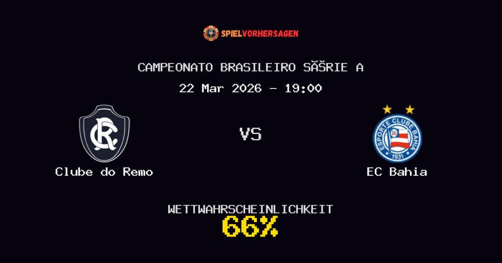 Clube do Remo vs EC Bahia Spielvorhersage - Campeonato Brasileiro Série A - Wett-Tipps