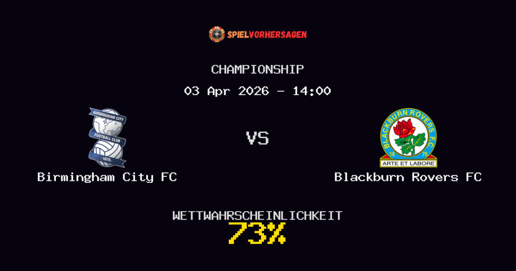 Birmingham City FC vs Blackburn Rovers FC Spielvorhersage - Championship - Wett-Tipps