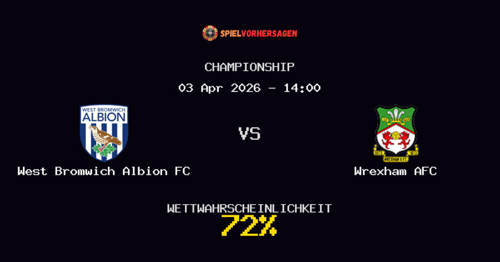 West Bromwich Albion FC vs Wrexham AFC Spielvorhersage - Championship - Wett-Tipps
