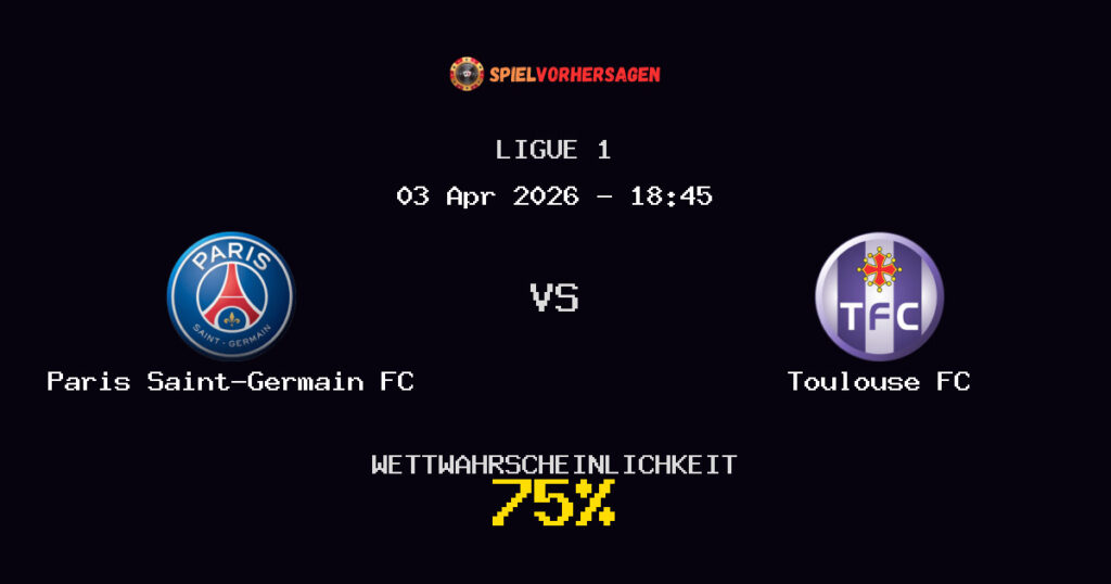 Paris Saint-Germain FC vs Toulouse FC Spielvorhersage - Ligue 1 - Wett-Tipps