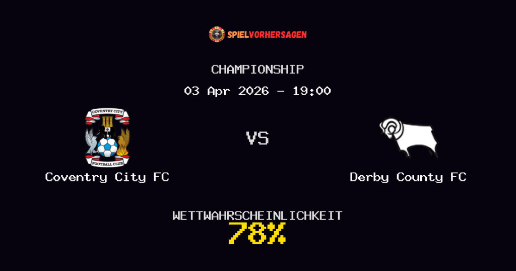 Coventry City FC vs Derby County FC Spielvorhersage - Championship - Wett-Tipps