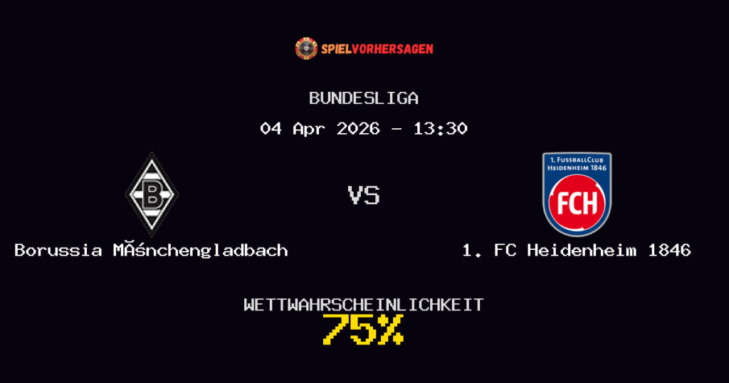 Borussia Mönchengladbach vs 1. FC Heidenheim 1846 Spielvorhersage - Bundesliga - Wett-Tipps