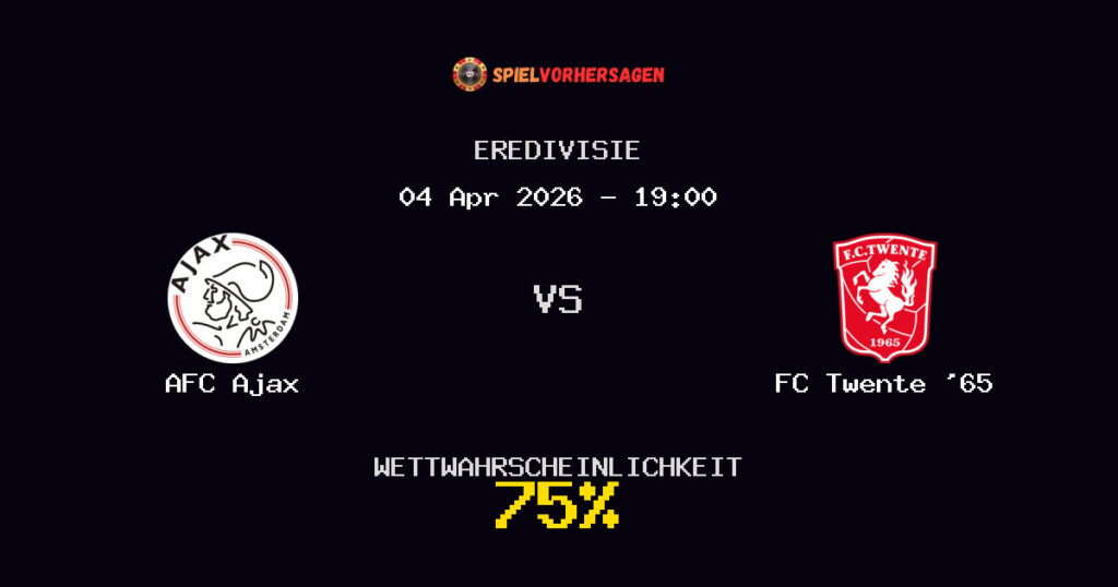AFC Ajax vs FC Twente '65 Spielvorhersage - Eredivisie - Wett-Tipps