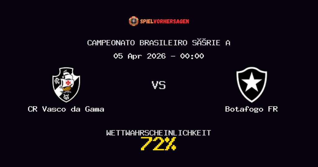 CR Vasco da Gama vs Botafogo FR Spielvorhersage - Campeonato Brasileiro Série A - Wett-Tipps