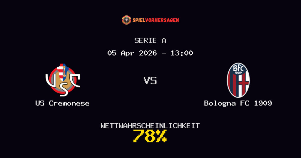US Cremonese vs Bologna FC 1909 Spielvorhersage - Serie A - Wett-Tipps