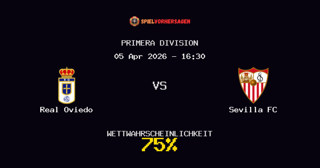 Real Oviedo vs Sevilla FC Spielvorhersage - Primera Division - Wett-Tipps