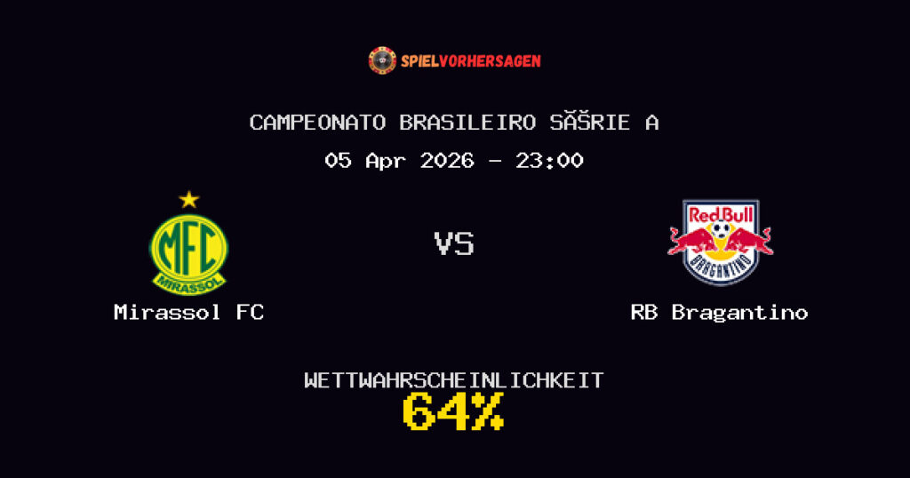 Mirassol FC vs RB Bragantino Spielvorhersage - Campeonato Brasileiro Série A - Wett-Tipps