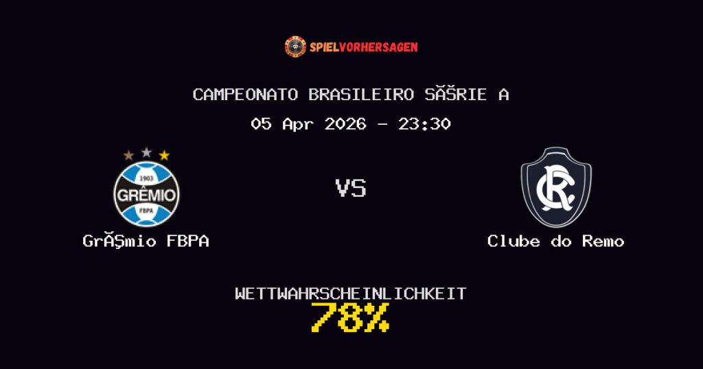 Grêmio FBPA vs Clube do Remo Spielvorhersage - Campeonato Brasileiro Série A - Wett-Tipps