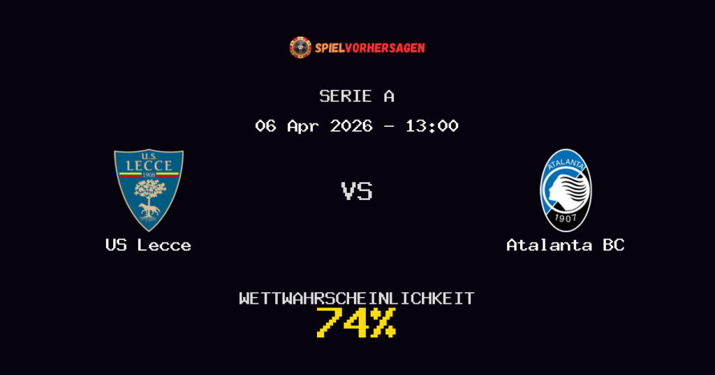 US Lecce vs Atalanta BC Spielvorhersage - Serie A - Wett-Tipps