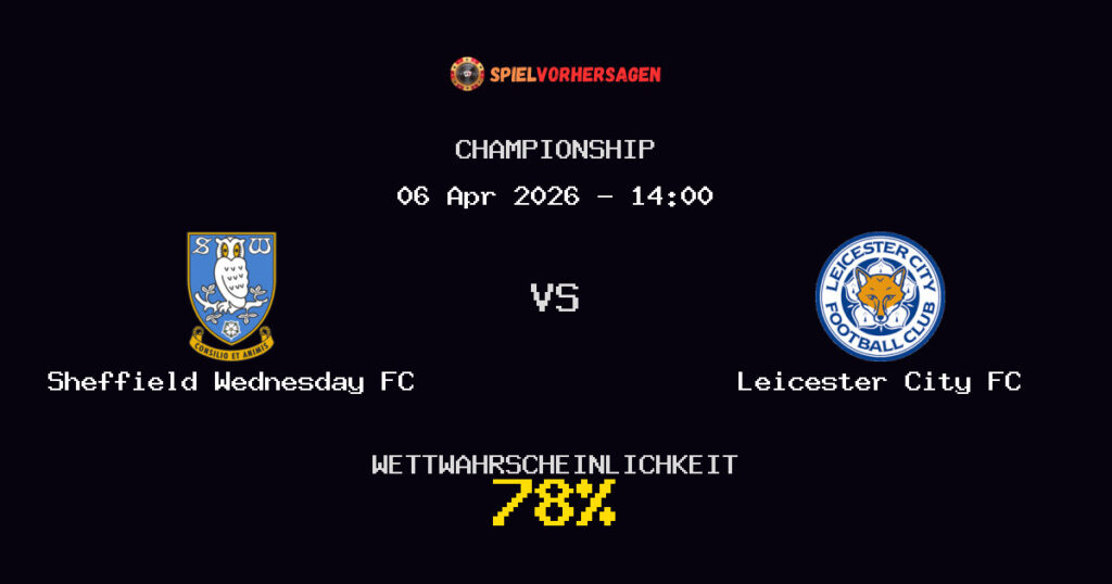 Sheffield Wednesday FC vs Leicester City FC Spielvorhersage - Championship - Wett-Tipps