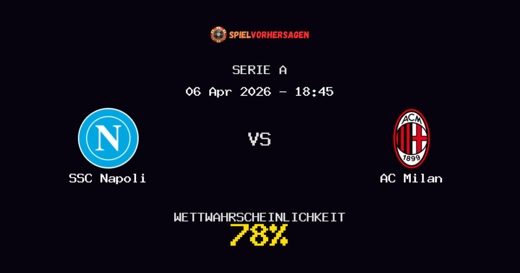 SSC Napoli vs AC Milan Spielvorhersage - Serie A - Wett-Tipps