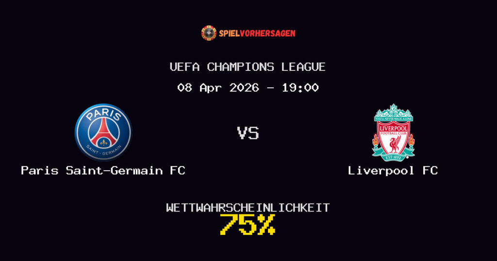 Paris Saint-Germain FC vs Liverpool FC Spielvorhersage - UEFA Champions League - Wett-Tipps
