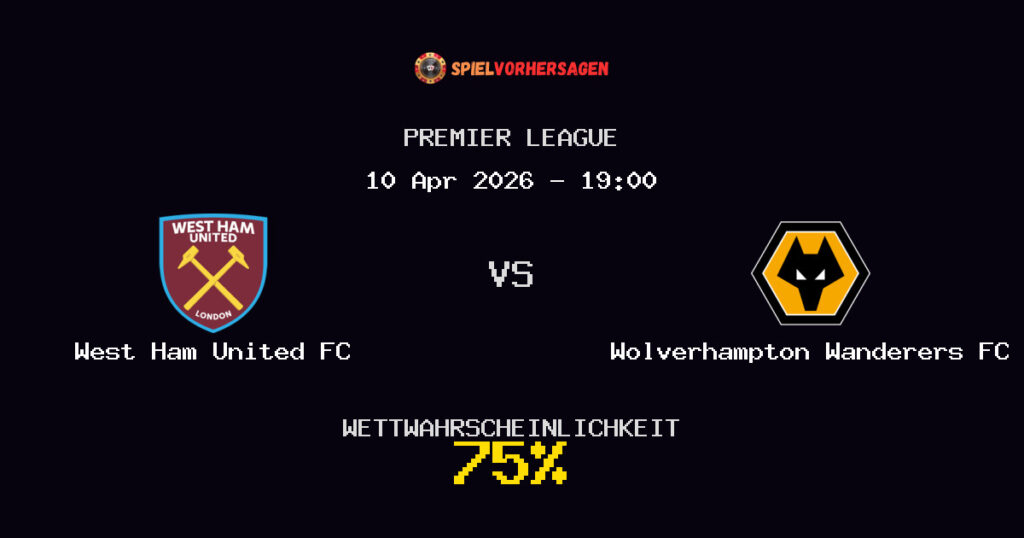 West Ham United FC vs Wolverhampton Wanderers FC Spielvorhersage - Premier League - Wett-Tipps
