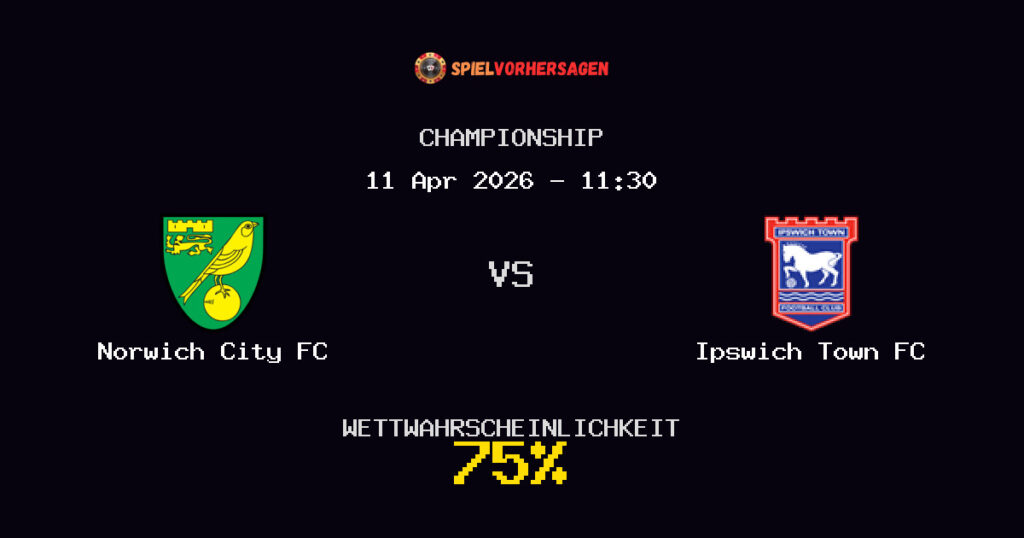 Norwich City FC vs Ipswich Town FC Spielvorhersage - Championship - Wett-Tipps