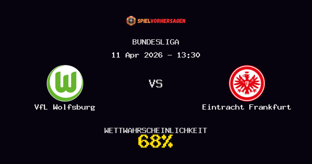 VfL Wolfsburg vs Eintracht Frankfurt Spielvorhersage - Bundesliga - Wett-Tipps