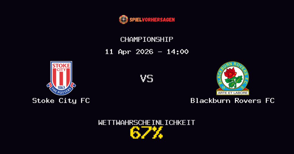 Stoke City FC vs Blackburn Rovers FC Spielvorhersage - Championship - Wett-Tipps
