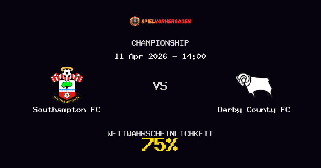 Southampton FC vs Derby County FC Spielvorhersage - Championship - Wett-Tipps
