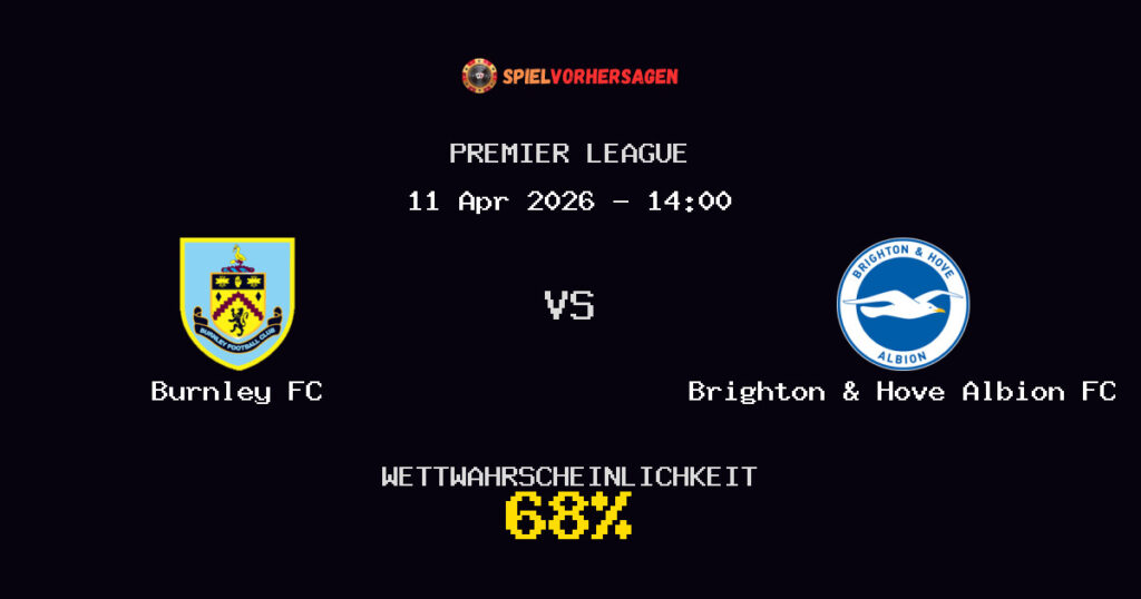 Burnley FC vs Brighton & Hove Albion FC Spielvorhersage - Premier League - Wett-Tipps