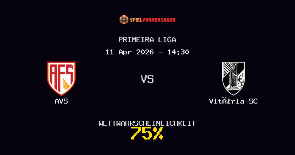AVS vs Vitória SC Spielvorhersage - Primeira Liga - Wett-Tipps