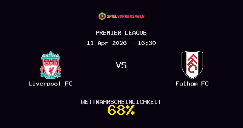 Liverpool FC vs Fulham FC Spielvorhersage - Premier League - Wett-Tipps