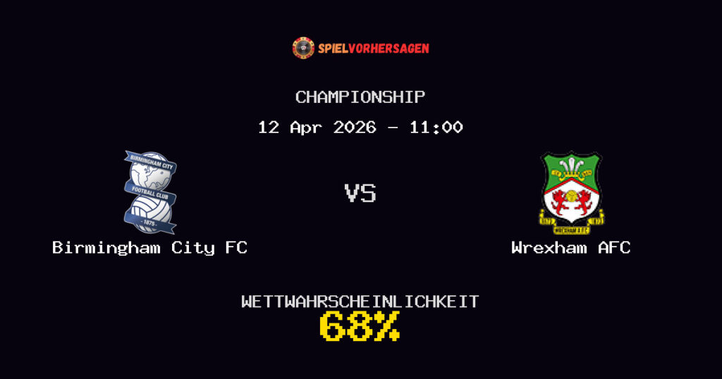 Birmingham City FC vs Wrexham AFC Spielvorhersage - Championship - Wett-Tipps