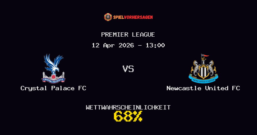 Crystal Palace FC vs Newcastle United FC Spielvorhersage - Premier League - Wett-Tipps