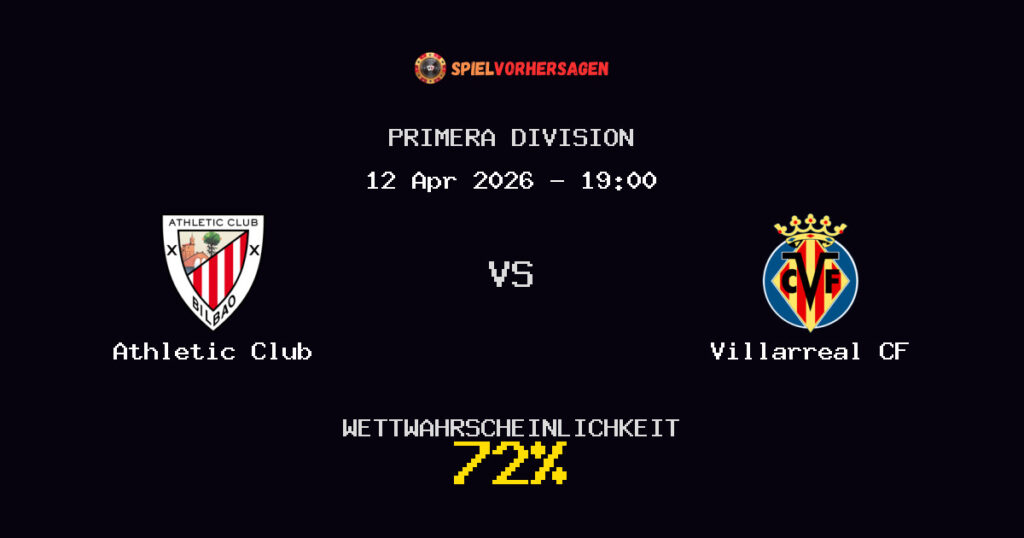 Athletic Club vs Villarreal CF Spielvorhersage - Primera Division - Wett-Tipps