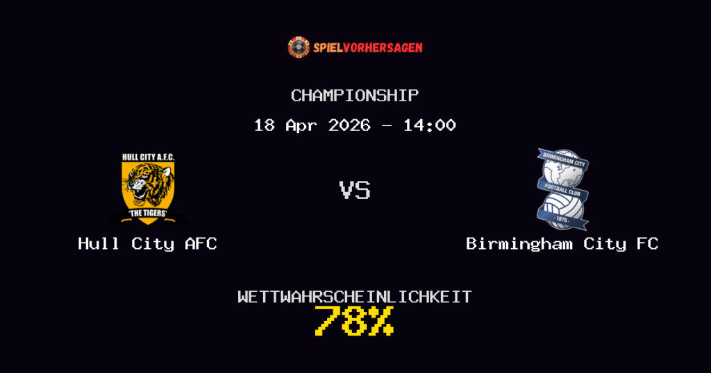 Hull City AFC vs Birmingham City FC Spielvorhersage - Championship - Wett-Tipps