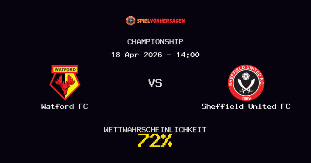Watford FC vs Sheffield United FC Spielvorhersage - Championship - Wett-Tipps