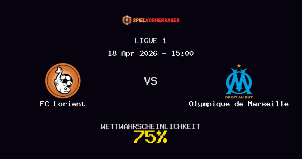 FC Lorient vs Olympique de Marseille Spielvorhersage - Ligue 1 - Wett-Tipps