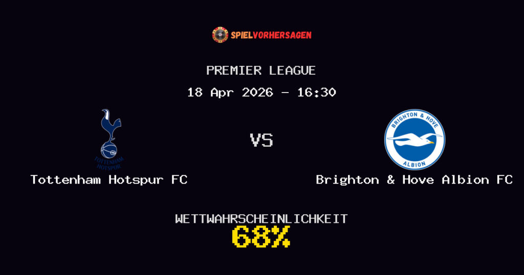 Tottenham Hotspur FC vs Brighton & Hove Albion FC Spielvorhersage - Premier League - Wett-Tipps