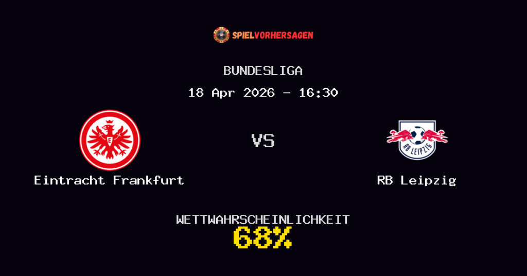 Eintracht Frankfurt vs RB Leipzig Spielvorhersage - Bundesliga - Wett-Tipps