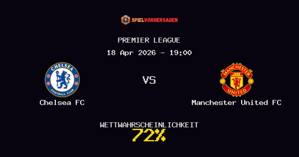 Chelsea FC vs Manchester United FC Spielvorhersage - Premier League - Wett-Tipps