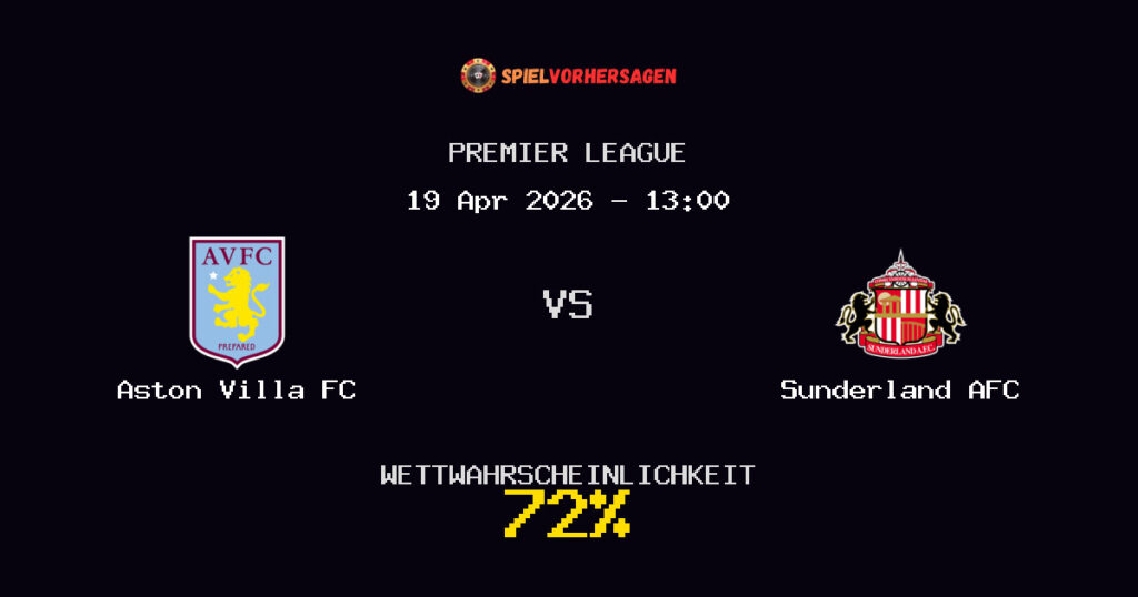 Aston Villa FC vs Sunderland AFC Spielvorhersage - Premier League - Wett-Tipps