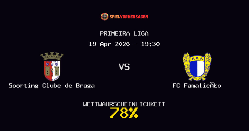 Sporting Clube de Braga vs FC Famalicão Spielvorhersage - Primeira Liga - Wett-Tipps