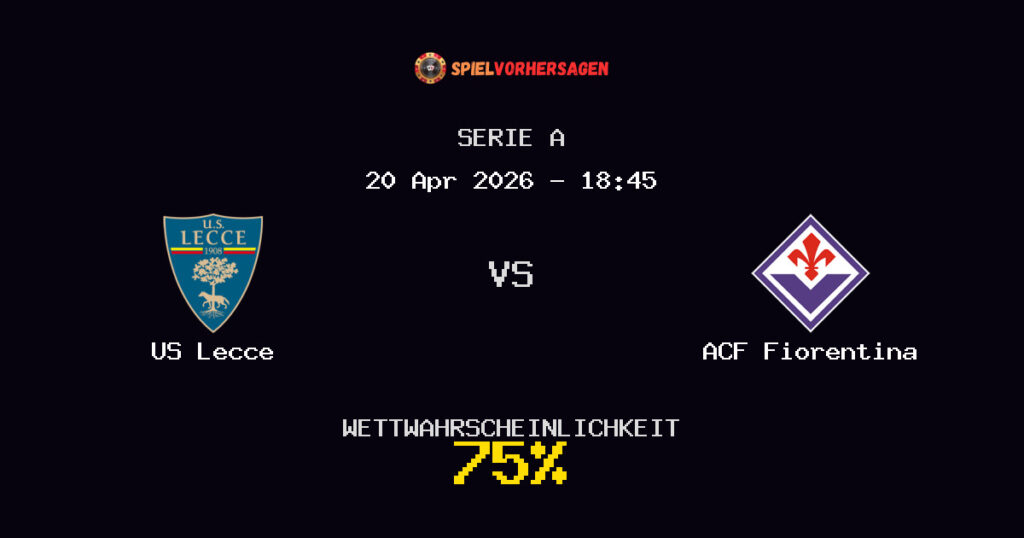 US Lecce vs ACF Fiorentina Spielvorhersage - Serie A - Wett-Tipps