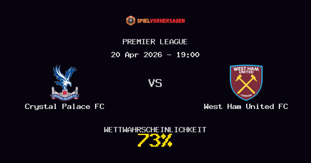 Crystal Palace FC vs West Ham United FC Spielvorhersage - Premier League - Wett-Tipps