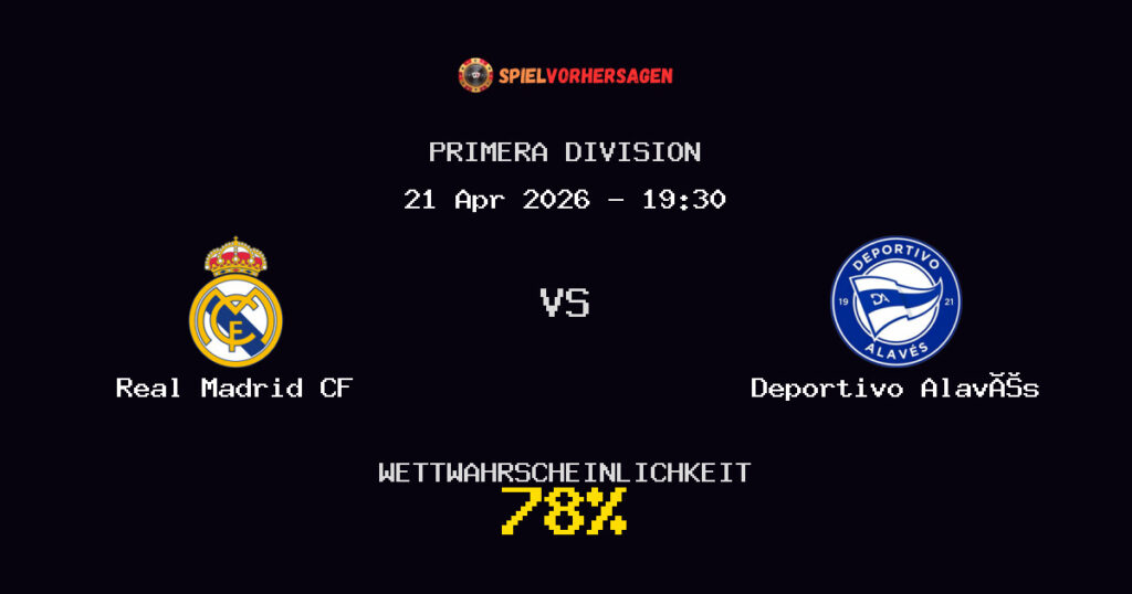 Real Madrid CF vs Deportivo Alavés Spielvorhersage - Primera Division - Wett-Tipps