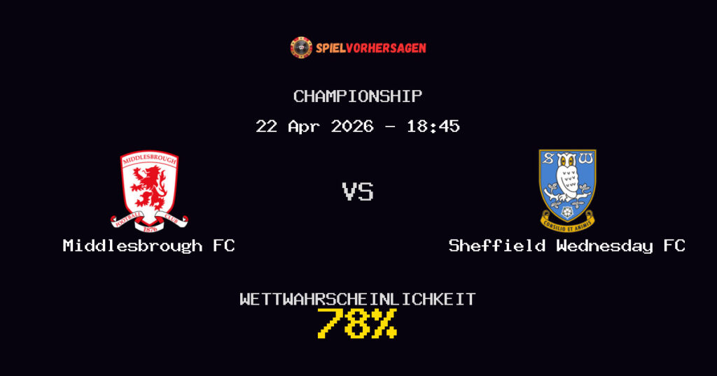 Middlesbrough FC vs Sheffield Wednesday FC Spielvorhersage - Championship - Wett-Tipps