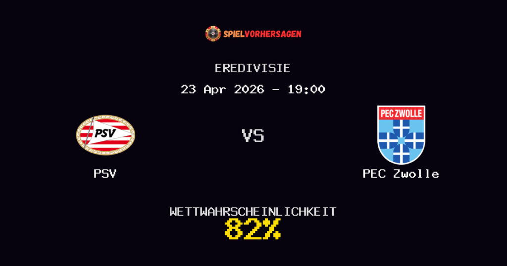PSV vs PEC Zwolle Spielvorhersage - Eredivisie - Wett-Tipps