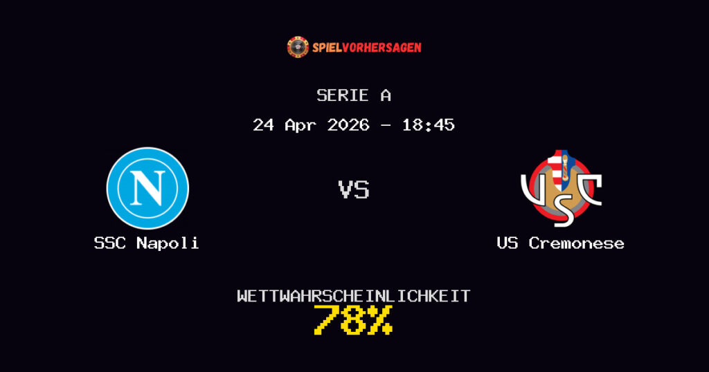 SSC Napoli vs US Cremonese Spielvorhersage - Serie A - Wett-Tipps