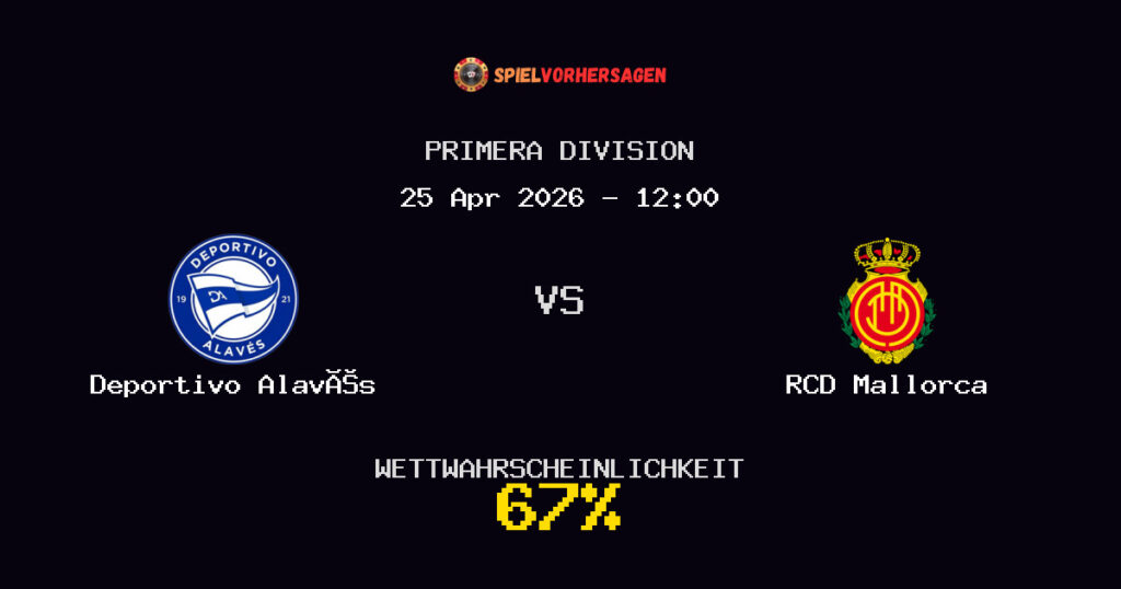 Deportivo Alavés vs RCD Mallorca Spielvorhersage - Primera Division - Wett-Tipps