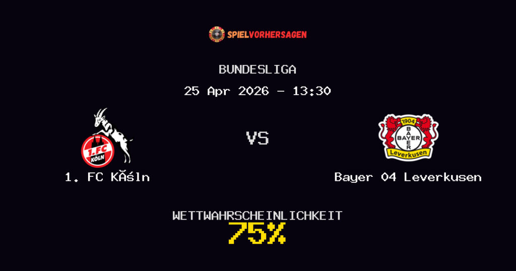 1. FC Köln vs Bayer 04 Leverkusen Spielvorhersage - Bundesliga - Wett-Tipps