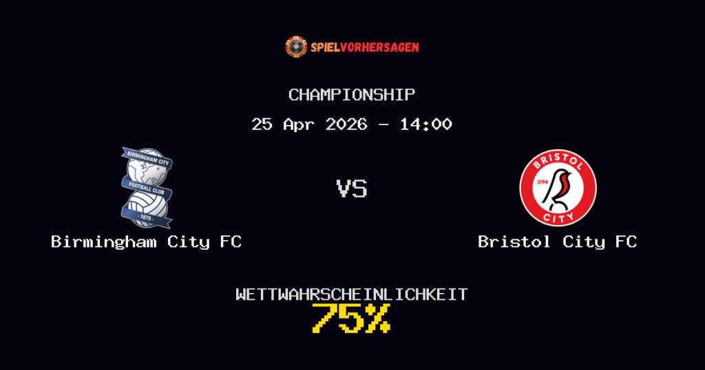Birmingham City FC vs Bristol City FC Spielvorhersage - Championship - Wett-Tipps