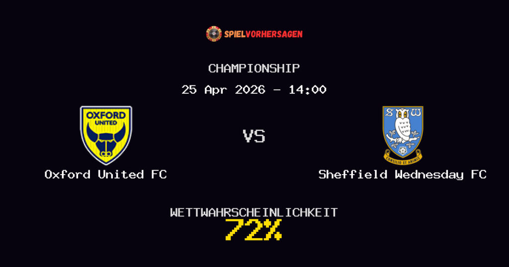 Oxford United FC vs Sheffield Wednesday FC Spielvorhersage - Championship - Wett-Tipps