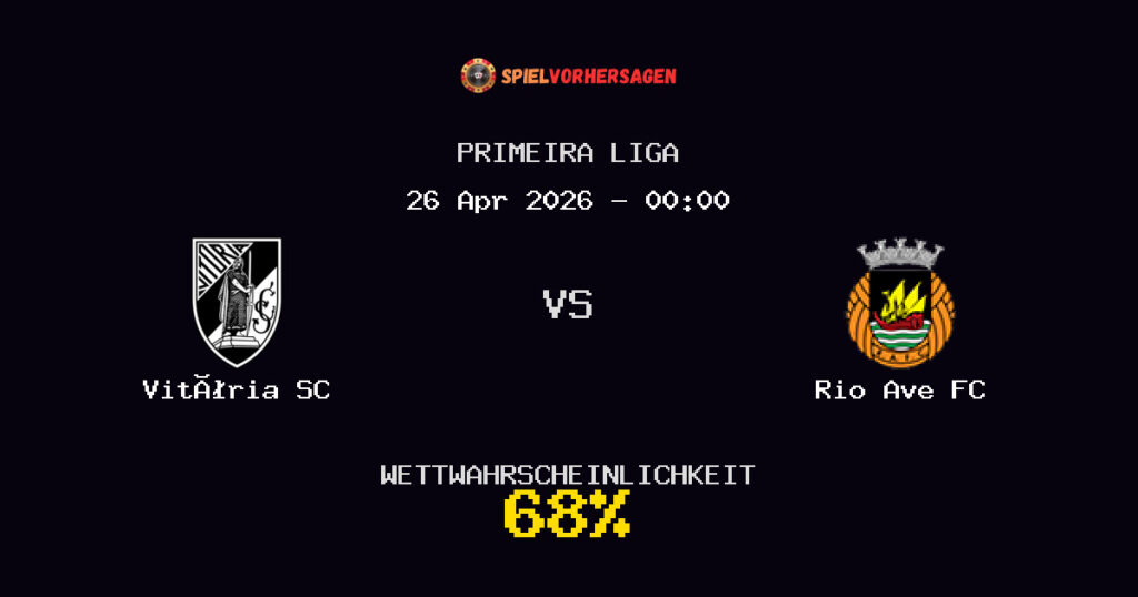 Vitória SC vs Rio Ave FC Spielvorhersage - Primeira Liga - Wett-Tipps