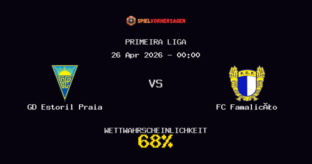 GD Estoril Praia vs FC Famalicão Spielvorhersage - Primeira Liga - Wett-Tipps